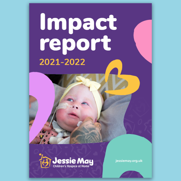 Jessie May Impact Report 2021-22 featuring image of child with feeding tube and bright colourful shapes